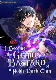 I Became the Genius Bastard of a Noble Dark Clan Cover Image