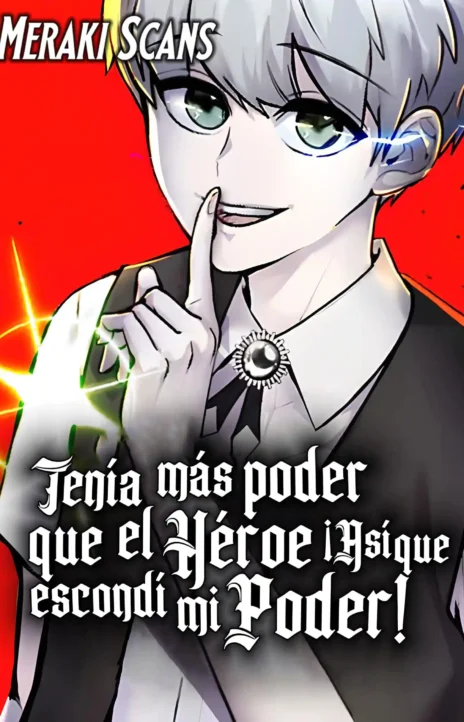 Tenía más poder que el héroe, ¡así que escondí mi poder! Cover Image